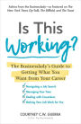 Is This Working?: The Businesslady's Guide to Getting What You Want from Your Career