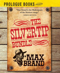 Title: The Silvertip Bundle, Author: Max Brand