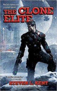 Title: The Clone Elite (Rogue Clone Series #4), Author: Steven L. Kent