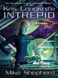 Title: Intrepid (Kris Longknife Series #6), Author: Mike Shepherd