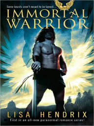 Title: Immortal Warrior (Immortal Brotherhood Series #1), Author: Lisa Hendrix