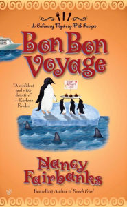 Title: Bon Bon Voyage (Carolyn Blue Culinary Food Writer Series #8), Author: Nancy Fairbanks