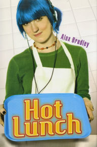 Title: Hot Lunch, Author: Alex Bradley