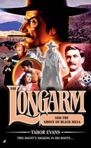 Title: Longarm and the Ghost of Black Mesa (Longarm Series #346), Author: Tabor Evans