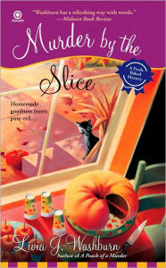 Title: Murder by the Slice (Fresh-Baked Mystery Series #2), Author: Livia J. Washburn
