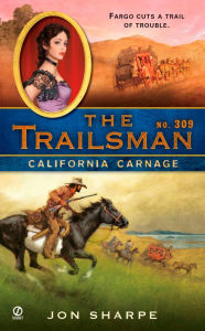 Title: California Carnage (Trailsman Series #309), Author: Jon Sharpe