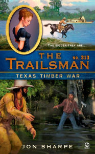 Title: Texas Timber War (Trailsman Series #313), Author: Jon Sharpe