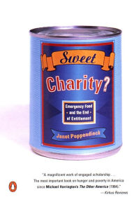Title: Sweet Charity?: Emergency Food and the End of Entitlement, Author: Janet Poppendieck