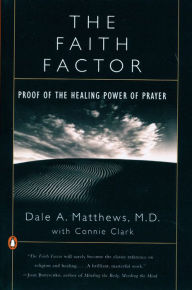Title: The Faith Factor: Proof of the Healing Power of Prayer, Author: Dale A. Matthews