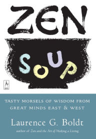 Title: Zen Soup, Author: Laurence G. Boldt