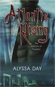 Title: Atlantis Rising (Warriors of Poseidon Series #1), Author: Alyssa Day