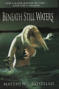 Title: Beneath Still Waters, Author: Matthew J. Costello