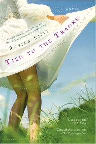 Title: Tied to the Tracks, Author: Rosina Lippi