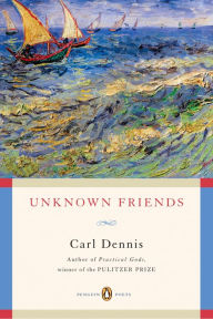 Title: Unknown Friends, Author: Carl Dennis