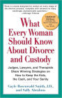 What Every Woman Should Know About Divorce and Custody (Rev): Judges, Lawyers, and Therapists Share Winning Strategies onHow toKeep the Kids, the Cash, and Your Sanity