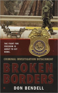 Title: Criminal Investigation Detachment #2: Broken Borders, Author: Don Bendell