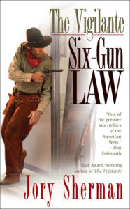 Title: The Vigilante: Six-Gun Law, Author: Jory Sherman