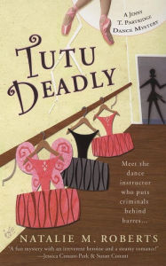 Title: Tutu Deadly, Author: Natalie M. Roberts