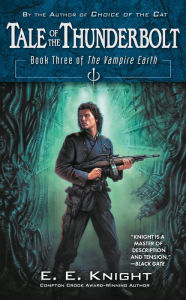Title: Tale of the Thunderbolt (Vampire Earth Series #3), Author: E. E. Knight
