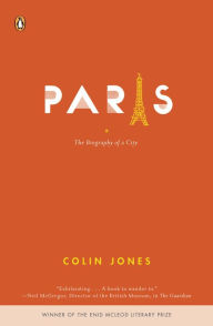 Title: Paris: The Biography of a City, Author: Colin Jones