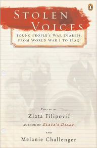 Title: Stolen Voices: Young People's War Diaries, from World War I to Iraq, Author: Zlata Filipovic