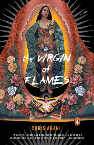 Title: The Virgin of Flames: A Novel, Author: Chris Abani