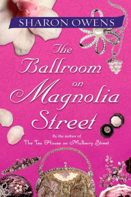 Title: The Ballroom on Magnolia Street, Author: Sharon Owens