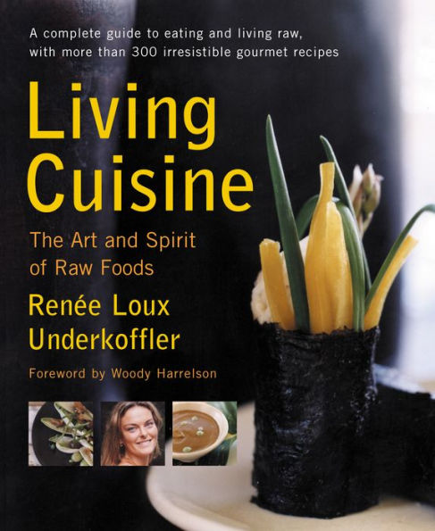 Living Cuisine: The Art of Spirit of Raw Foods