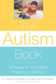 Title: The Autism Book: Answers to Your Most Pressing Questions, Author: S. JHOANNA ROBLEDO