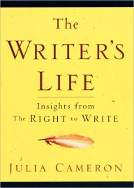Title: The Writer's Life: Insights from The Right to Write, Author: Julia Cameron