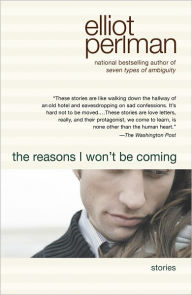 Title: The Reasons I Won't Be Coming, Author: Elliot Perlman