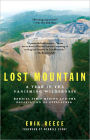 Lost Mountain: A Year in the Vanishing Wilderness Radical Strip Mining and the Devastation of Appalachia