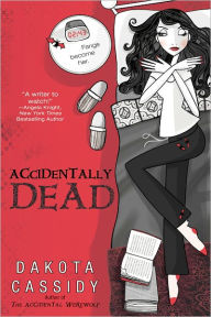 Title: Accidentally Dead (Accidentals Series #2), Author: Dakota Cassidy
