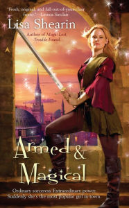 Title: Armed and Magical (Raine Benares Series #2), Author: Lisa Shearin