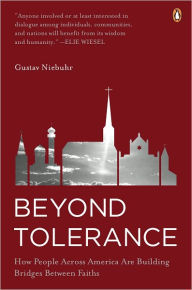 Title: Beyond Tolerance: How People Across America Are Building Bridges Between Faiths, Author: Gustav Niebuhr
