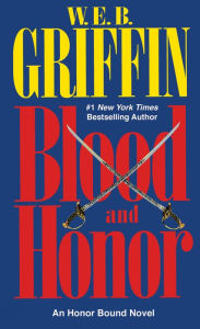 Title: Blood and Honor (Honor Bound Series #2), Author: W. E. B. Griffin