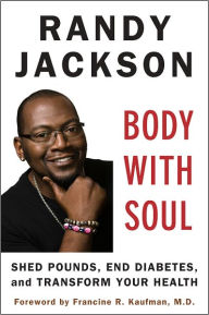 Title: Body with Soul: Shed Pounds, End Diabetes, and Transform Your Health, Author: Randy Jackson