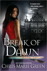 Title: Break of Dawn (Vampire Babylon Series #3), Author: Chris Marie Green