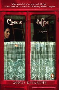 Title: Chez Moi: A Novel, Author: Agnes Desarthe