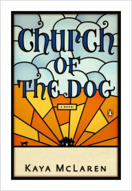 Title: Church of the Dog, Author: Kaya McLaren