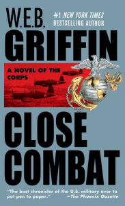 Title: Close Combat (Corps Series #6), Author: W. E. B. Griffin