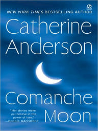 Title: Comanche Moon (Comanche Series #1), Author: Catherine Anderson