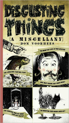 Disgusting Things A Miscellany By Don Voorhees Nook Book Ebook