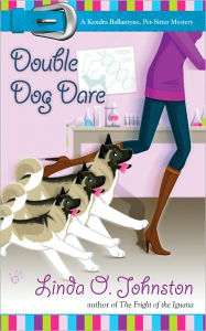 Title: Double Dog Dare (Kendra Ballantine, Pet-Sitter Series #6), Author: Linda O. Johnston