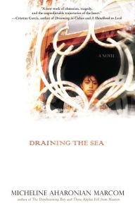 Title: Draining the Sea, Author: Micheline Aharonian Marcom