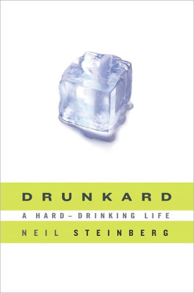 Drunkard: A Hard-Drinking Life