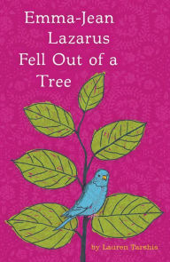 Title: Emma-Jean Lazarus Fell Out of a Tree, Author: Lauren Tarshis