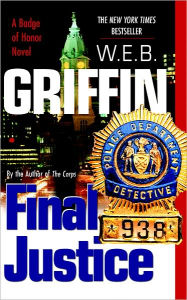 Title: Final Justice (Badge of Honor Series #8), Author: W. E. B. Griffin