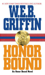 Title: Honor Bound (Honor Bound Series #1), Author: W. E. B. Griffin