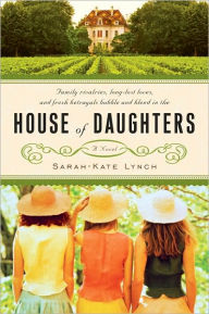 Title: House of Daughters, Author: Sarah-Kate Lynch